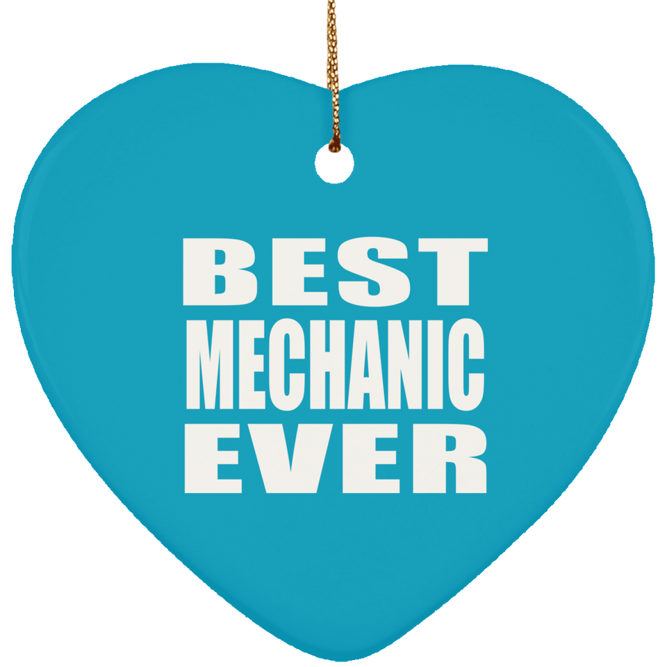 Best Mechanic Ever - Heart Ornament