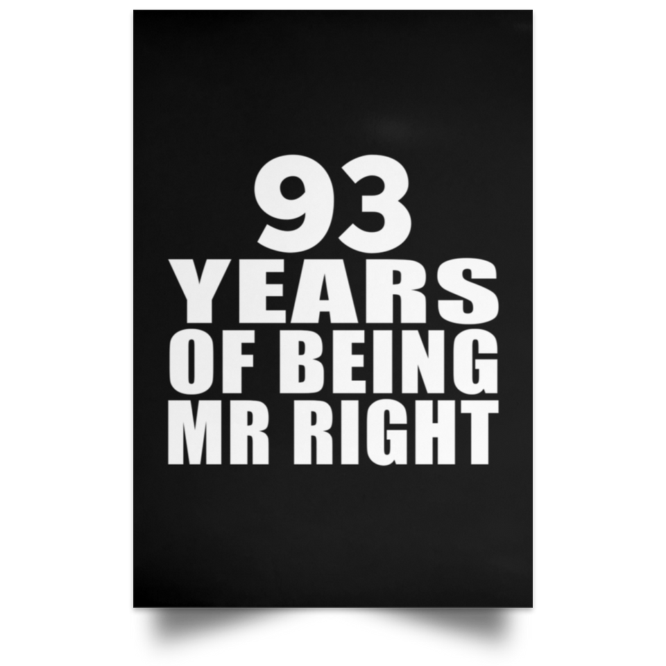 93rd Anniversary 93 Years Of Being Mr Right - Poster Portrait