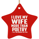 I Love My Wife More Than Poetry - Star Ornament
