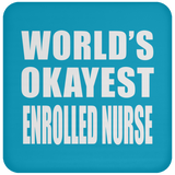 World's Okayest Enrolled Nurse - Drink Coaster