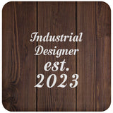 Industrial Designer Established Est. 2023 - Drink Coaster D