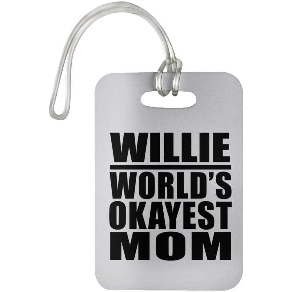 Willie World's Okayest Mom - Luggage Bag Tag