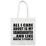 All I Care About Is My Granddaughter - Tote Bag White