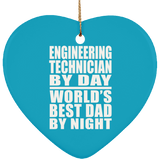Engineering Technician By Day World's Best Dad By Night - Heart Ornament