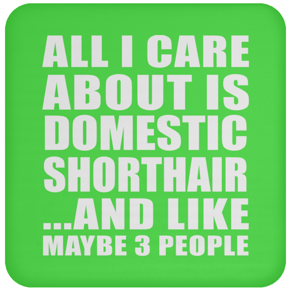 All I Care About Is Domestic Shorthair - Coaster