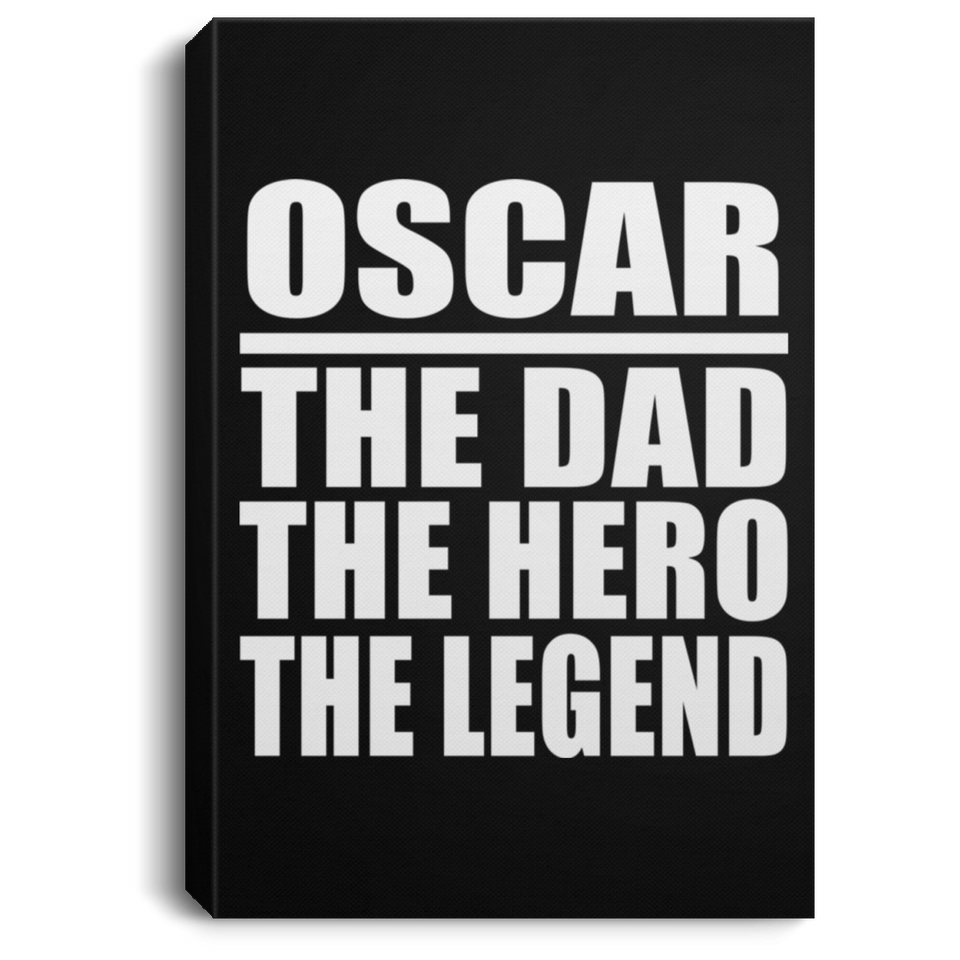Oscar The Dad The Hero The Legend - Canvas Portrait