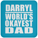 Darryl World's Okayest Dad - Drink Coaster