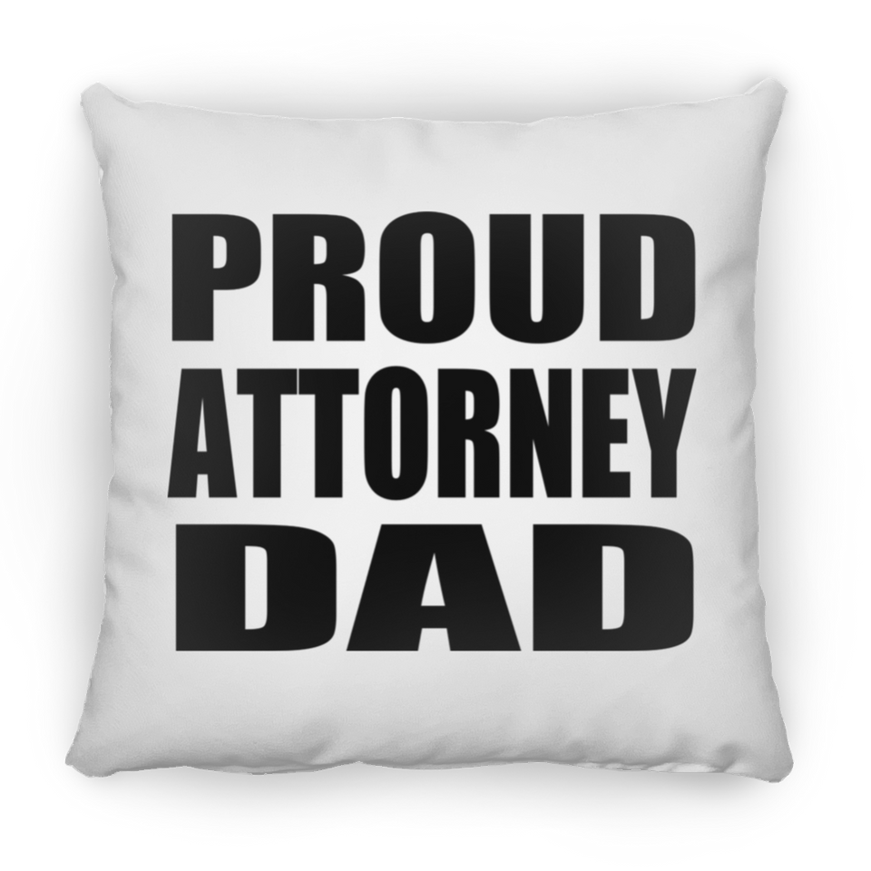 Proud Attorney Dad - Throw Pillow