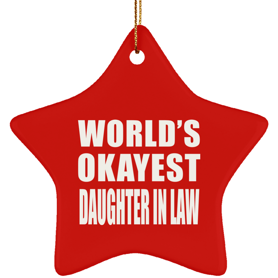 World's Okayest Daughter In Law - Star Ornament