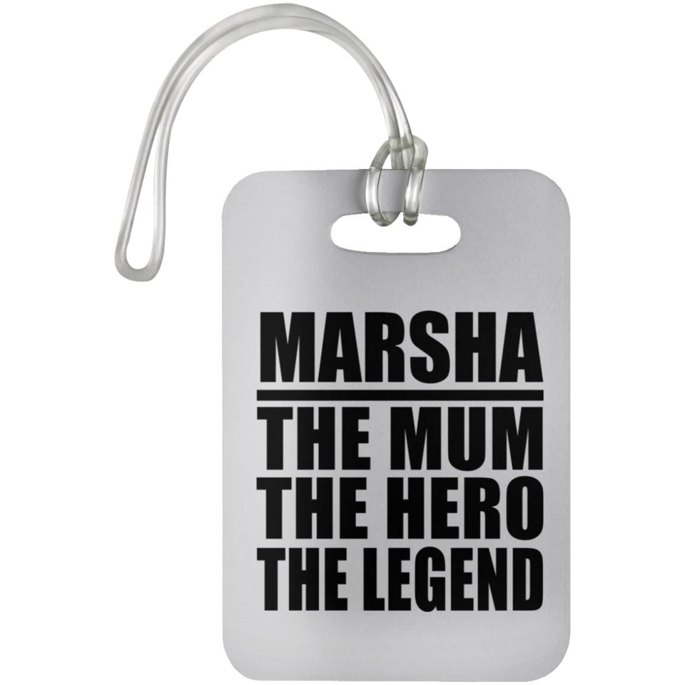 Marsha The Mum The Hero The Legend - Luggage Bag Tag