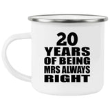 20th Anniversary 20 Years of Being Mrs Always Right - 12oz Camping Mug