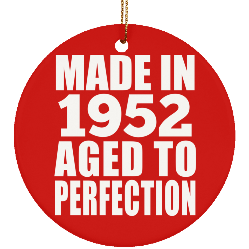 72nd Birthday Made In 1952 Aged to Perfection - Circle Ornament
