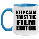 Keep Calm and Trust The Film Editor - 11oz Accent Mug Blue