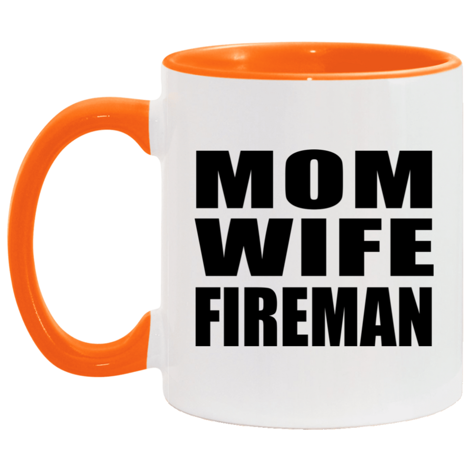 Mom Wife Fireman - 11oz Accent Mug Orange