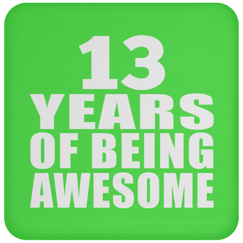 13th Birthday 13 Years Of Being Awesome - Drink Coaster