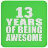 13th Birthday 13 Years Of Being Awesome - Drink Coaster