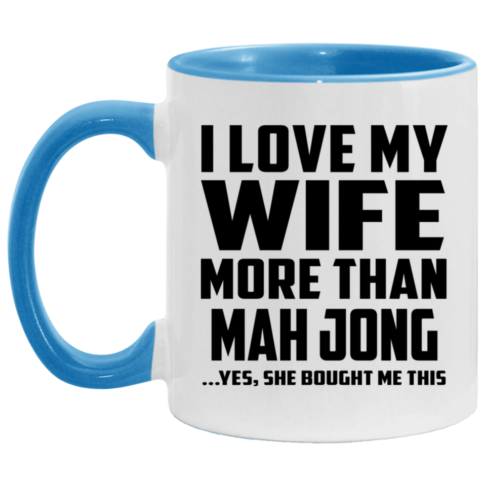 I Love My Wife More Than Mah Jong - 11oz Accent Mug Blue