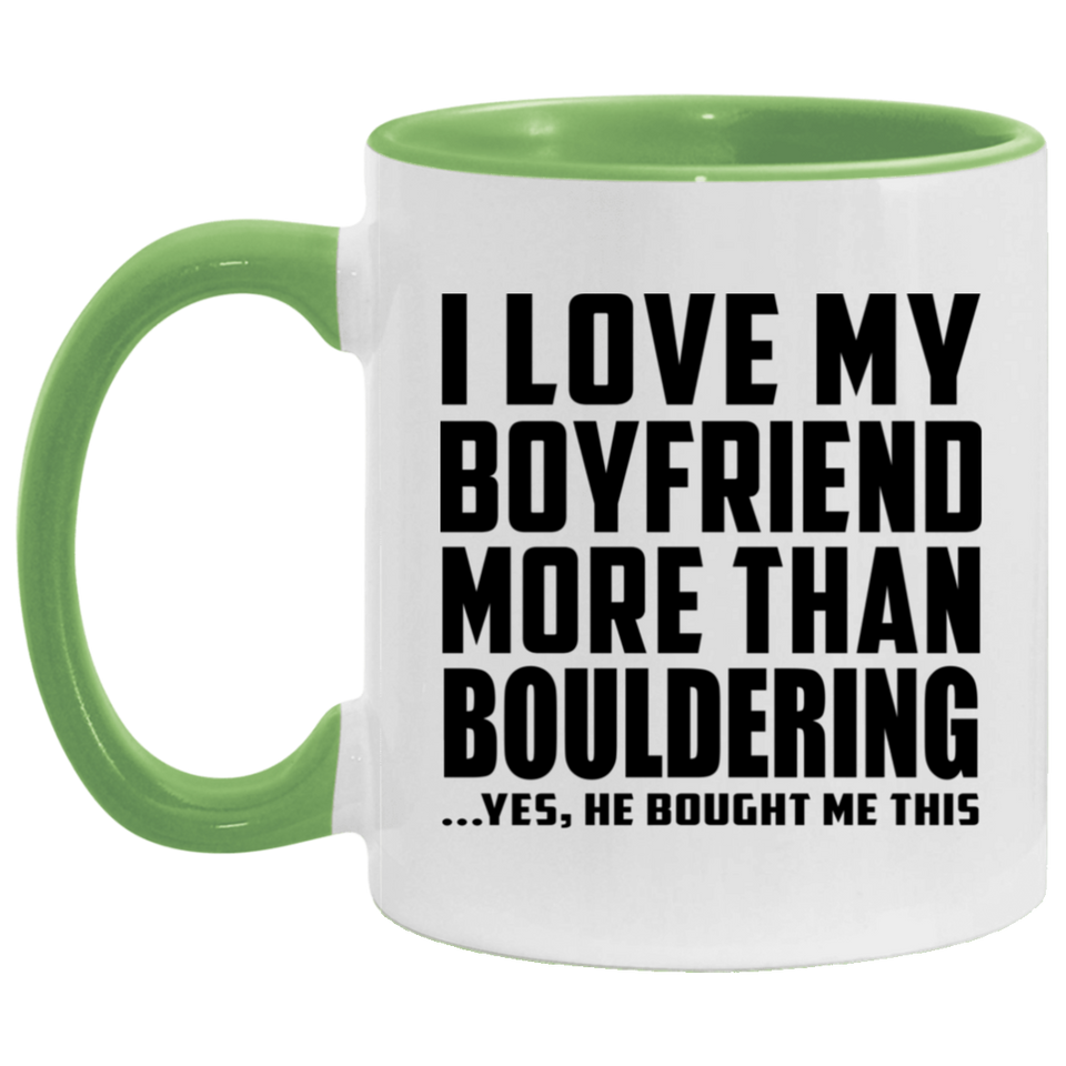 I Love My Boyfriend More Than Bouldering - 11oz Accent Mug Green
