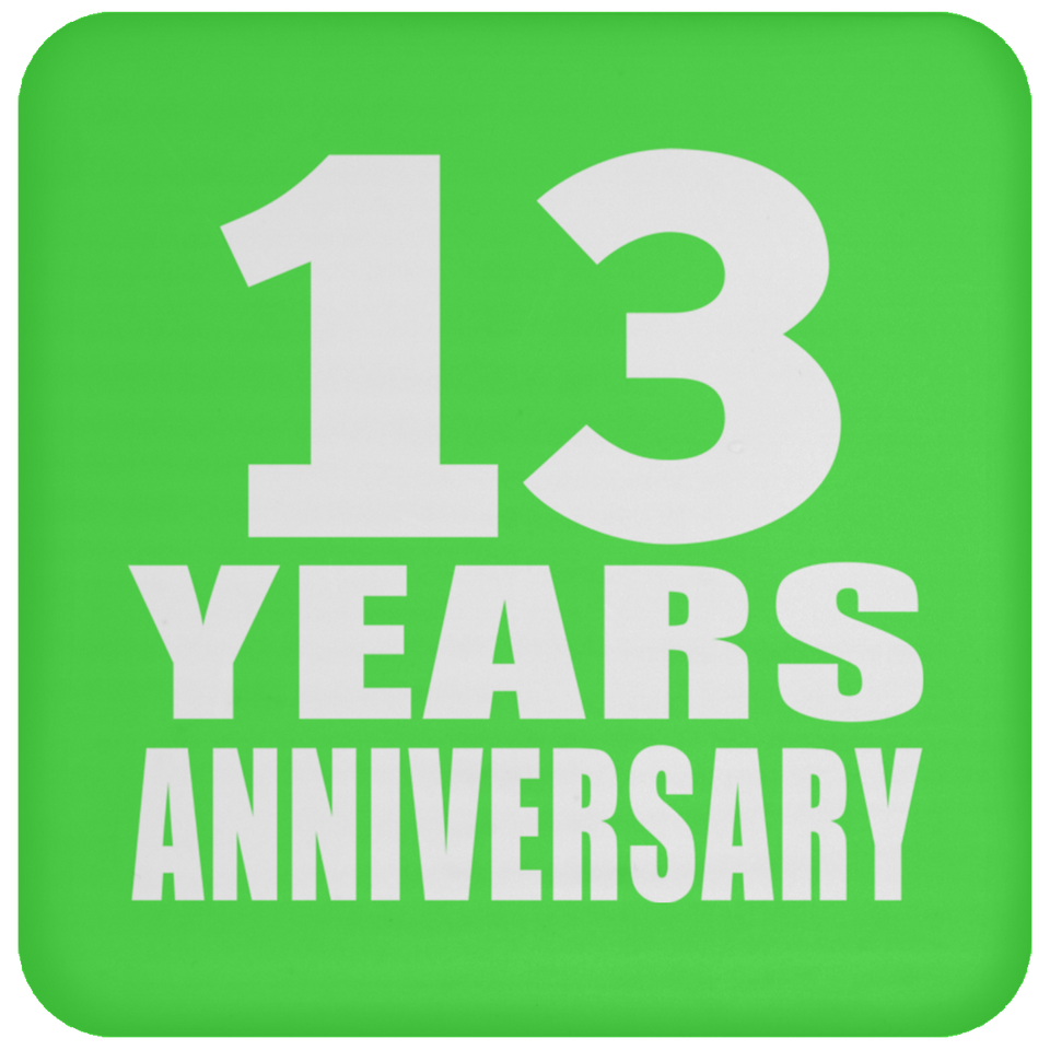 13th Anniversary 13 Years - Drink Coaster