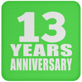 13th Anniversary 13 Years - Drink Coaster