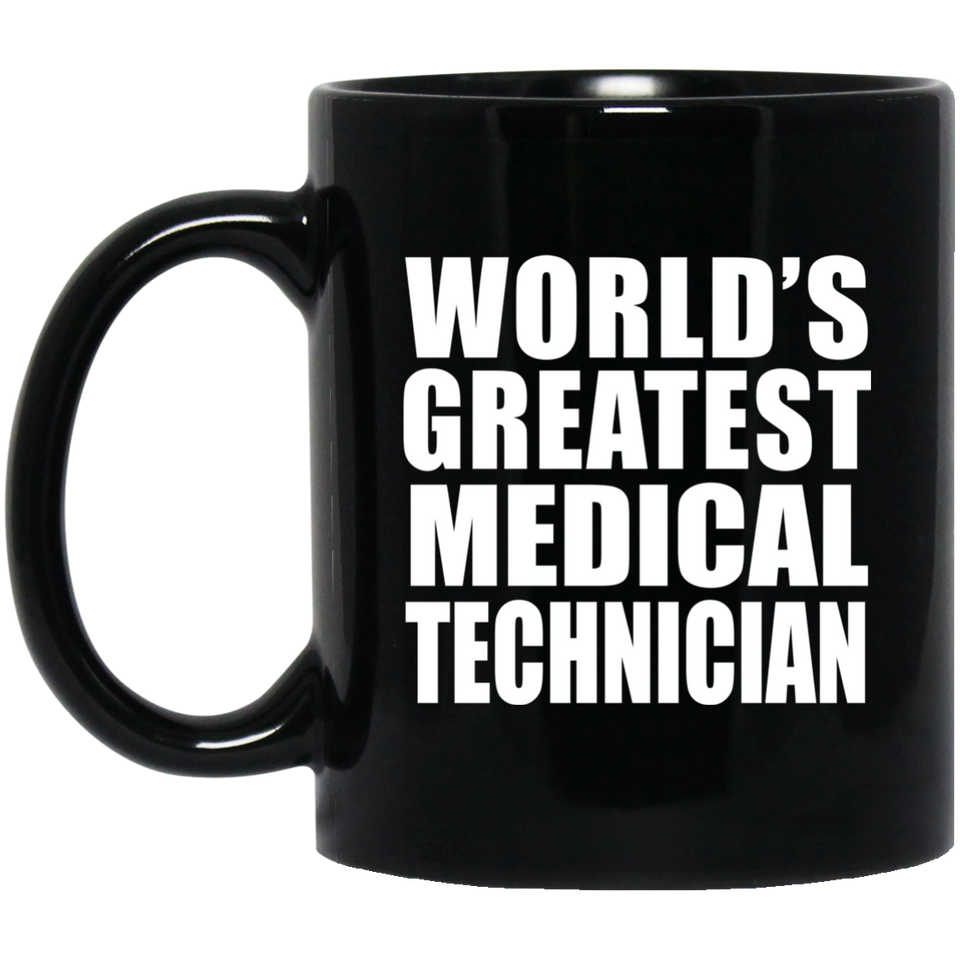 World's Greatest Medical Technician - 11 Oz Coffee Mug