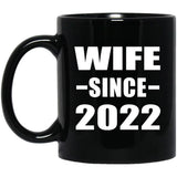 Wife Since 2022 - 11oz Coffee Mug Black