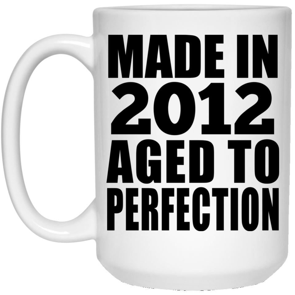 12th Birthday Made In 2012 Aged to Perfection - 15 Oz Coffee Mug