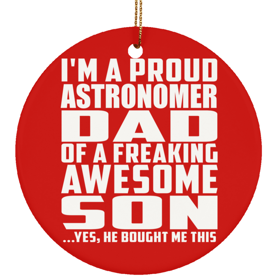 Proud Astronomer Dad Of Awesome Son - Circle Ornament