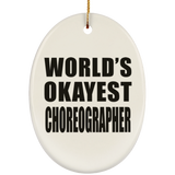 World's Okayest Choreographer - Oval Ornament