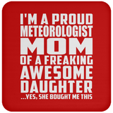 Proud Meteorologist Mom Of Awesome Daughter - Drink Coaster