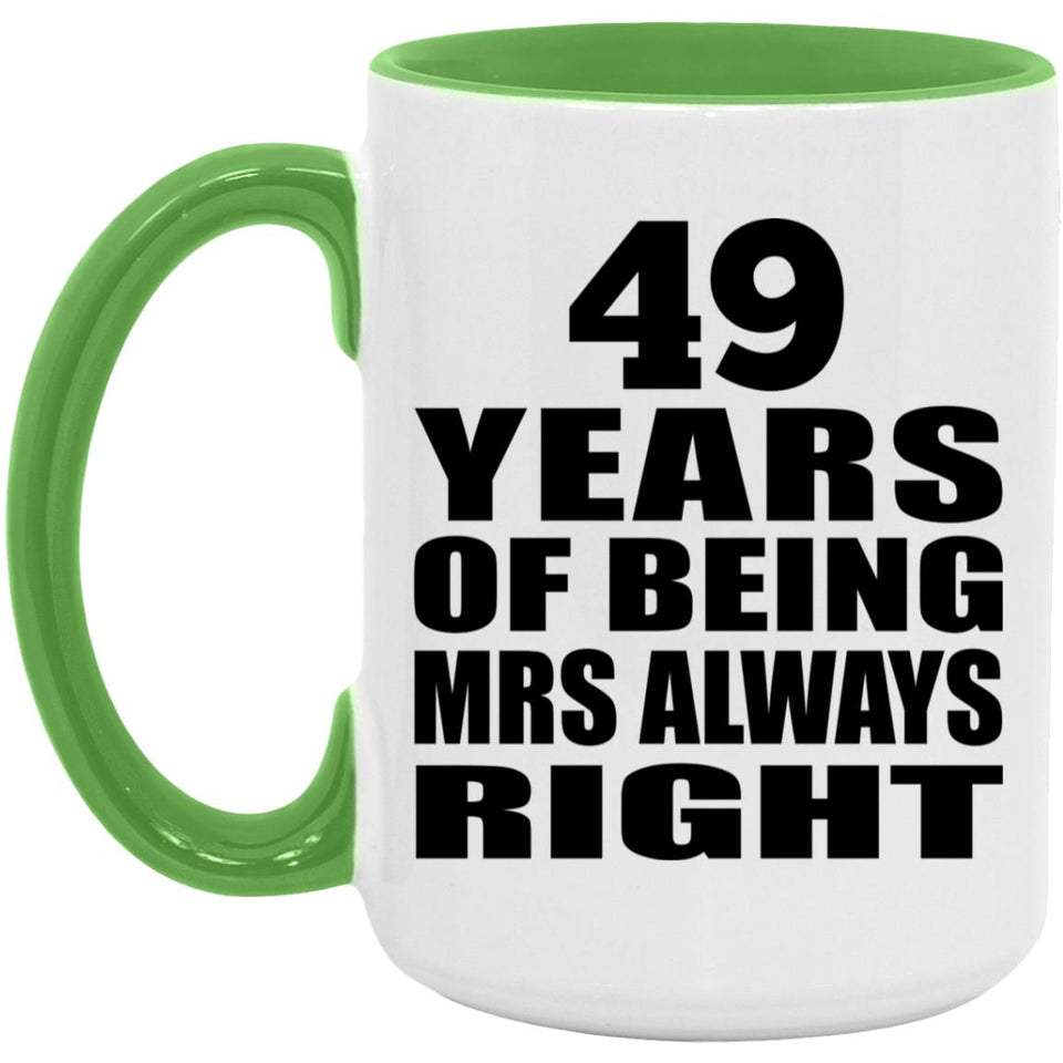 49th Anniversary 49 Years of Being Mrs Always Right - 15oz Accent Mug Green