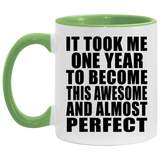 1st Birthday Took 1 Year To Become Awesome & Perfect - 11oz Accent Mug Green