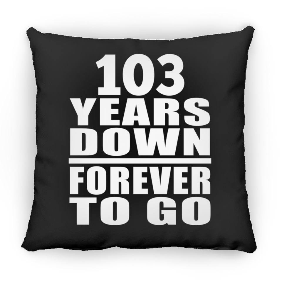 103rd Anniversary 103 Years Down Forever to Go - Throw Pillow Black