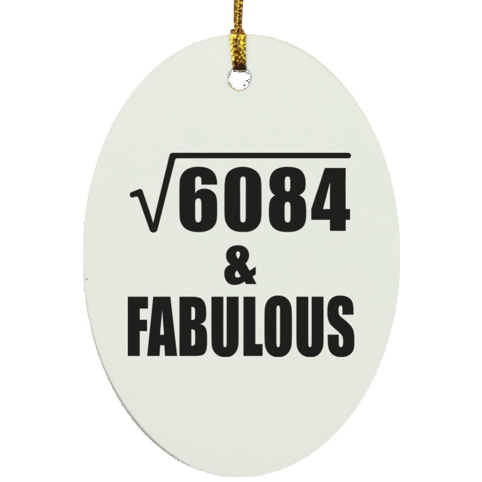 78th Birthday Square Root of 6084 & Fabulous - Oval Ornament