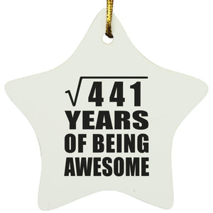 21st Birthday Square Root of 441 Years of Being Awesome - Star Ornament