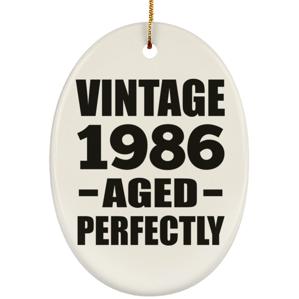 38th Birthday Vintage 1986 Aged Perfectly - Oval Ornament
