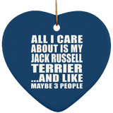 All I Care About Is My Jack Russell Terrier - Heart Ornament