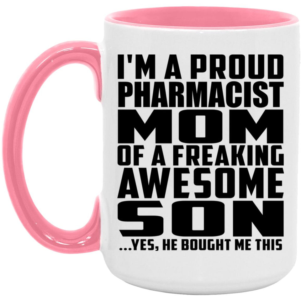 Proud Pharmacist Mom Of Awesome Son - 15oz Accent Mug Pink
