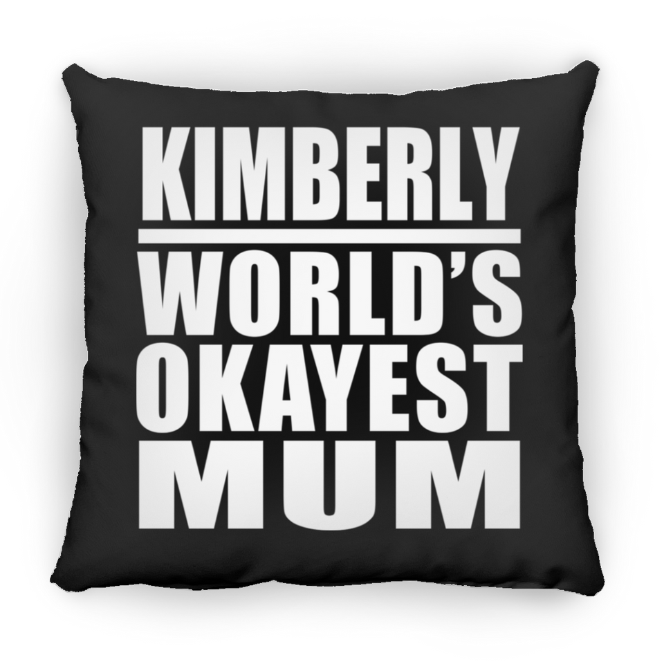 Kimberly World's Okayest Mum - Throw Pillow Black