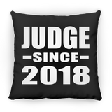 Judge Since 2018 - Throw Pillow Black