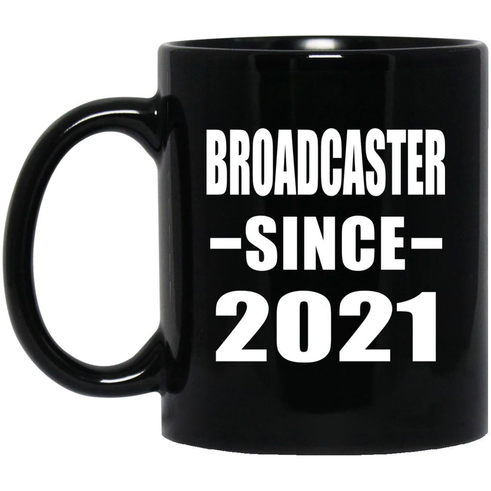 Broadcaster Since 2021 - 11oz Coffee Mug Black