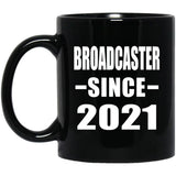 Broadcaster Since 2021 - 11oz Coffee Mug Black