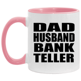 Dad Husband Bank Teller - 11oz Accent Mug Pink