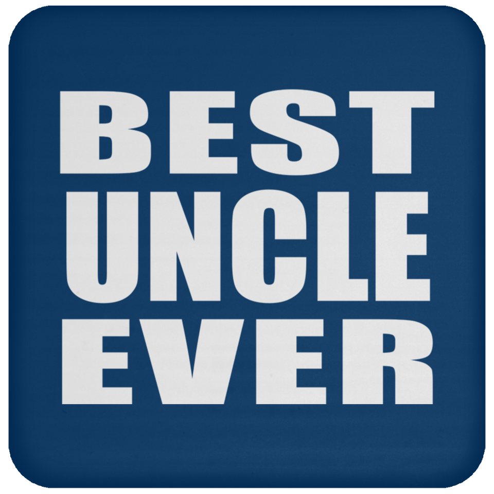 Best Uncle Ever - Drink Coaster