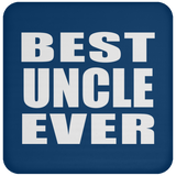 Best Uncle Ever - Drink Coaster