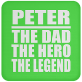 Peter The Dad The Hero The Legend - Drink Coaster