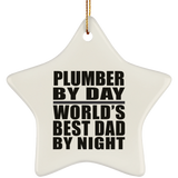 Plumber By Day World's Best Dad By Night - Star Ornament