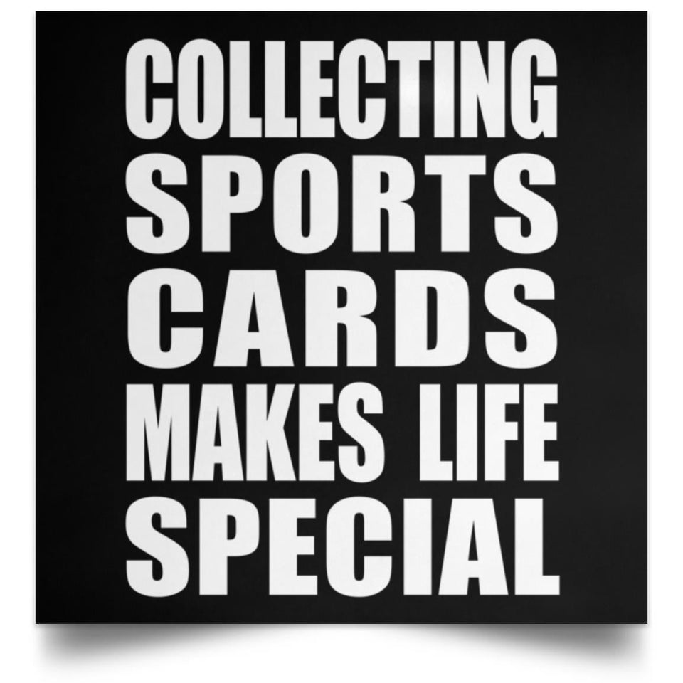 Collecting Sports Cards Makes Life Special - Poster Square