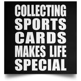Collecting Sports Cards Makes Life Special - Poster Square