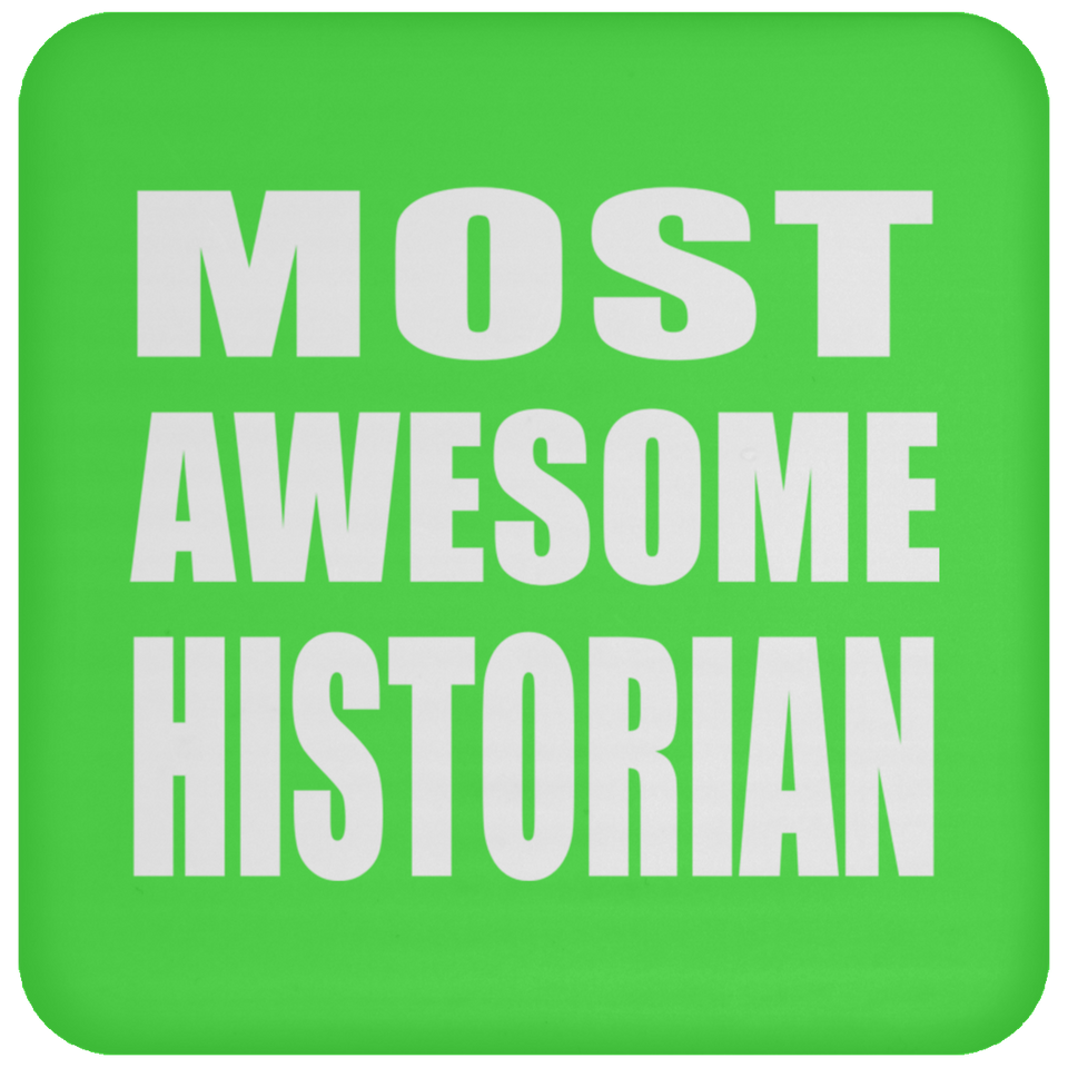 Most Awesome Historian - Drink Coaster